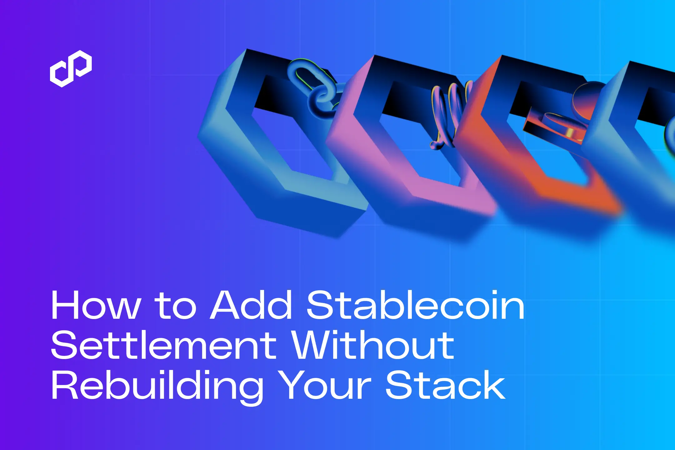 How to Add Stablecoin Settlement Without Rebuilding Your Stack